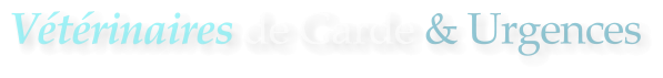 Vétérinaires de Garde & Urgences